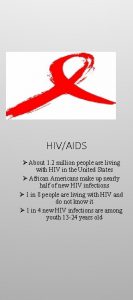 HIVAIDS About 1 2 million people are living