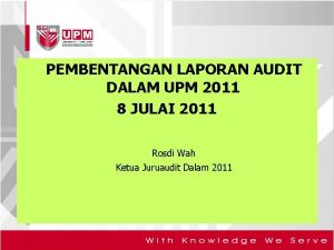 PEMBENTANGAN LAPORAN AUDIT DALAM UPM 2011 8 JULAI