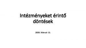 Intzmnyeket rint dntsek 2020 februr 12 Helyzetelemzs A