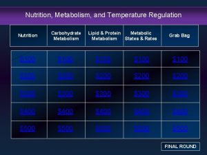 Nutrition Metabolism and Temperature Regulation Nutrition Carbohydrate Metabolism