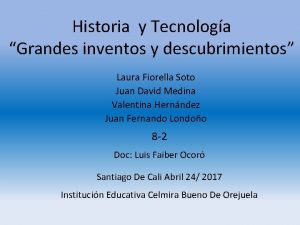 Historia y Tecnologa Grandes inventos y descubrimientos Laura