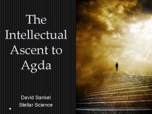 The Intellectual Ascent to Agda David Sankel Stellar