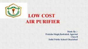 LOW COST AIR PURIFIER Made By Preksha Singh