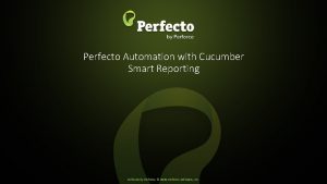 Perfecto Automation with Cucumber Smart Reporting Perfecto by