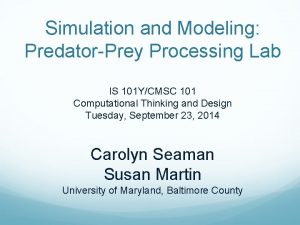 Simulation and Modeling PredatorPrey Processing Lab IS 101