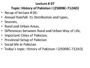 Lecture 07 Topic History of Pakistan I 2500