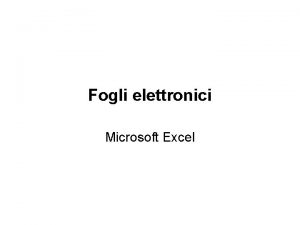 Fogli elettronici Microsoft Excel Cos un foglio elettronico