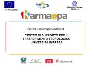 Ministero dellUniversit e della Ricerca UNIONE EUROPEA Project