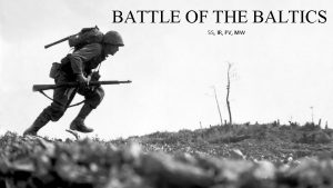 BATTLE OF THE BALTICS SS IR PV MW