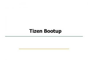 1 42 Tizen Bootup Embedded Software Lab SKKU