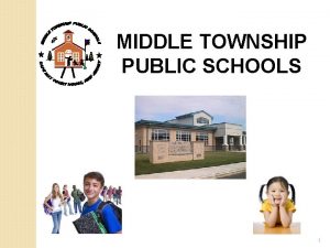 MIDDLE TOWNSHIP PUBLIC SCHOOLS 1 MIDDLE TOWNSHIP PUBLIC