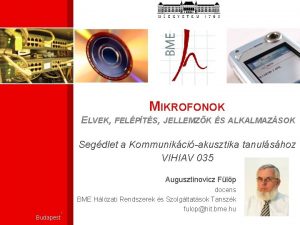 MIKROFONOK ELVEK FELPTS JELLEMZK S ALKALMAZSOK Segdlet a