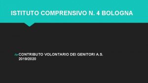 ISTITUTO COMPRENSIVO N 4 BOLOGNA CONTRIBUTO VOLONTARIO DEI