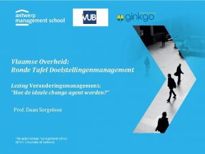 Vlaamse Overheid Ronde Tafel Doelstellingenmanagement Lezing Veranderingsmanagement Hoe