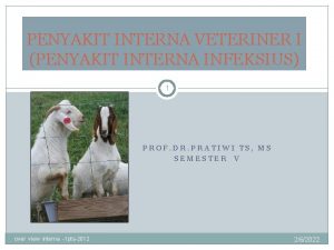 PENYAKIT INTERNA VETERINER I PENYAKIT INTERNA INFEKSIUS 1