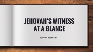 JEHOVAHS WITNESS AT A GLANCE By Suni Bouthillier