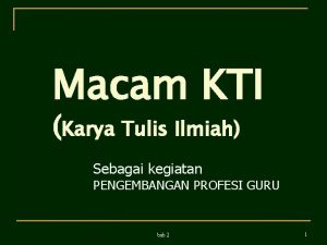 Macam KTI Karya Tulis Ilmiah Sebagai kegiatan PENGEMBANGAN