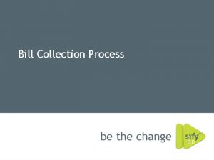 Bill Collection Process Modules Initiate Bill Collection Direct