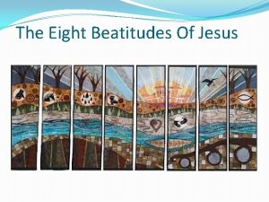 The Eight Beatitudes Of Jesus The blessings listed