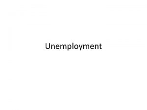 Unemployment Chapter 13 Section 1 Objectives 1 Differentiate