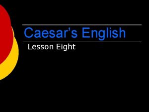 Caesars English Lesson Eight Word placid singular amiable