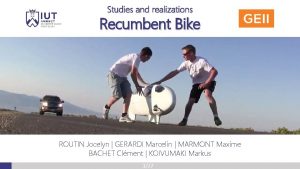 Studies and realizations Recumbent Bike ROUTIN Jocelyn GERARDI