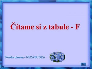 tame si z tabule F Poradie psmen NEZBUDKA