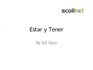 Estar y Tener By Sol Sez Estar and