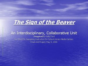 The Sign of the Beaver An Interdisciplinary Collaborative