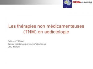 CUNEA elearning Les thrapies non mdicamenteuses TNM en