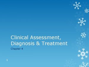 Clinical Assessment Diagnosis Treatment Chapter 4 1 Clinical