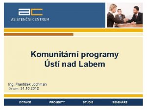 Komunitrn programy st nad Labem Ing Frantiek Jochman