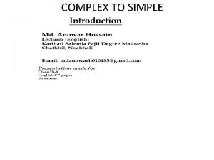 COMPLEX TO SIMPLE Rule1 Sincewhenas complex sentence Clause