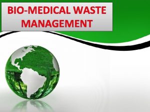 BIOMEDICAL WASTE MANAGEMENT WASTES Wastes Solid waste Liquid