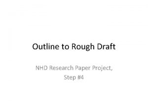 Outline to Rough Draft NHD Research Paper Project