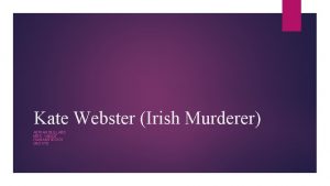 Kate Webster Irish Murderer AERIAH BULLARD MRS VANCE