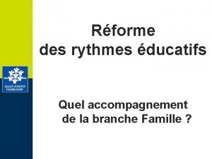 Rforme des rythmes ducatifs Quel accompagnement de la