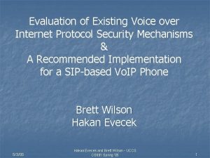 Evaluation of Existing Voice over Internet Protocol Security