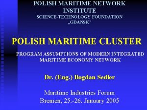 POLISH MARITIME NETWORK INSTITUTE SCIENCETECHNOLOGY FOUNDATION GDANSK POLISH