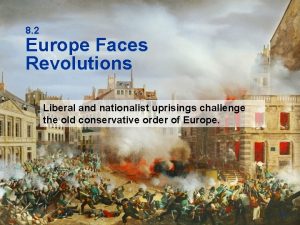 8 2 Europe Faces Revolutions Liberal and nationalist