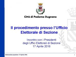 Il procedimento presso lUfficio Elettorale di Sezione Incontro