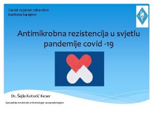 Zavod za javno zdravstvo Kantona Sarajevo Antimikrobna rezistencija