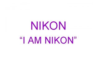 NIKON I AM NIKON REPRESENTATION The overall representation