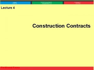 Lecture 4 Construction Contracts Ferdinand Fassa Content Review
