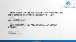 TESTINGMIND THE POWER OF CROSSPLATFORM AUTOMATED WEBBASED TESTING