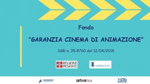 Fondo GARANZIA CINEMA DI ANIMAZIONE DGR n 35