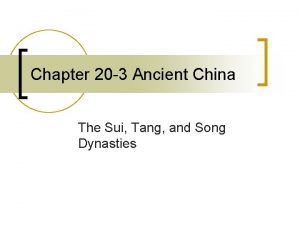 Chapter 20 3 Ancient China The Sui Tang