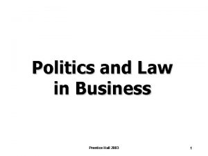 Politics and Law in Business Prentice Hall 2003