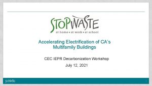 Accelerating Electrification of CAs Multifamily Buildings CEC IEPR