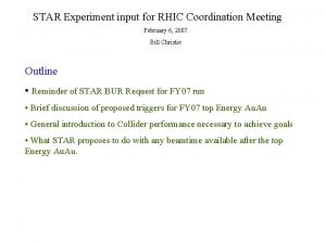 STAR Experiment input for RHIC Coordination Meeting February